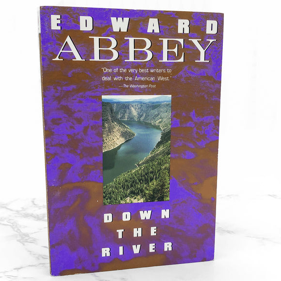 Down the River by Edward Abbey [TRADE PAPERBACK] 1991 • Plume