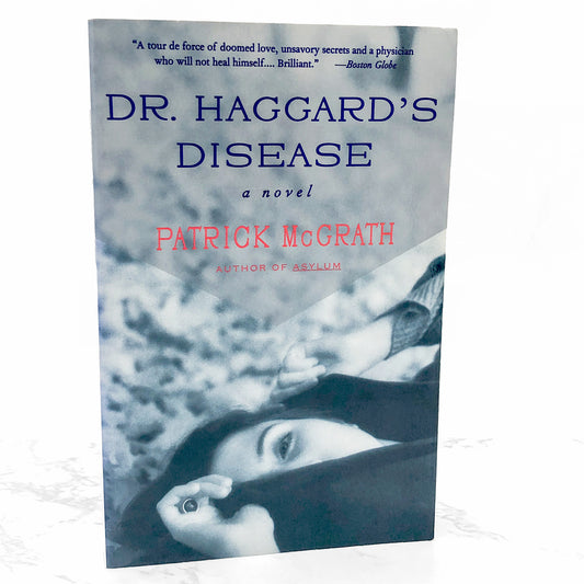 Dr. Haggard's Disease by Patrick McGrath [FIRST PAPERBACK EDITION] 1994 • Vintage Contemporaries