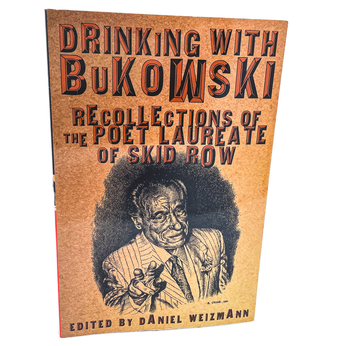 Drinking with Bukowski: Recollections of the Poet Laureate of Skid Row edited by Daniel Weizmann [FIRST EDITION] 2000