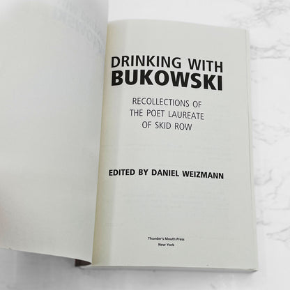 Drinking with Bukowski: Recollections of the Poet Laureate of Skid Row edited by Daniel Weizmann [FIRST EDITION] 2000