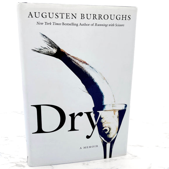 Dry by Augusten Burroughs [FIRST EDITION] 2003 • St. Martin's Press