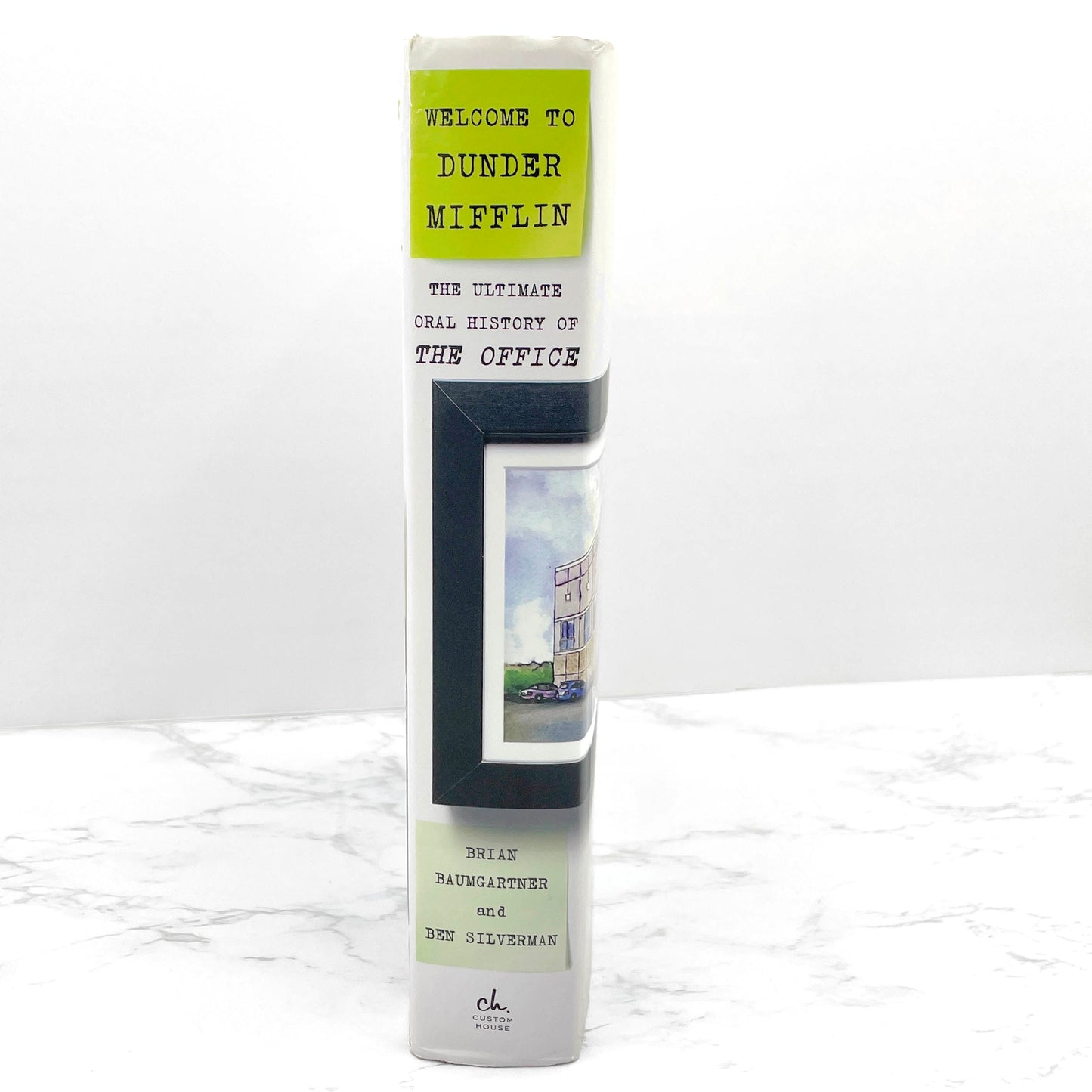 Welcome to Dunder Mifflin: The Ultimate Oral History of The Office by Brian Baumgartner & Ben Silverman [FIRST EDITION]