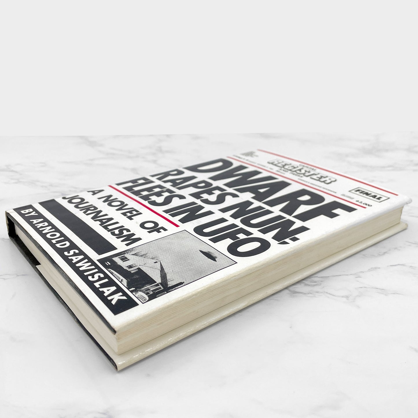 Dwarf Rapes Nun; Flees in UFO: A Novel of Journalism by Arnold Sawislak [FIRST EDITION • FIRST PRINTING] 1985 • St. Martin's Press