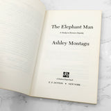 The Elephant Man: A Study in Human Dignity by Ashley Montagu [SECOND EDITION] 1979 • Dutton