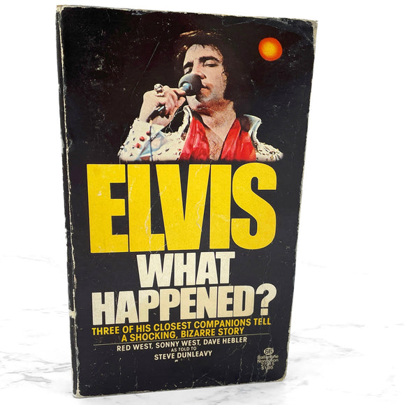 Elvis: What Happened? as told to Steve Dunleavy [FIRST EDITION PAPERBACK] 1977 • Ballantine