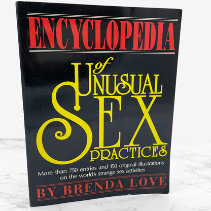 The Encyclopedia of Unusual Sex Practices by Brenda Love SIGNED! [FIRST EDITION PAPERBACK] 1992 • Barricade Books
