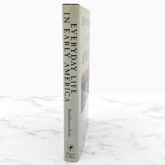 Everyday Life in Early America by David Freeman Hawke [1988 HARDCOVER] • BCE • Harper & Row