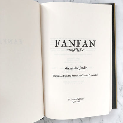 Fanfan by Alexandre Jardin [U.S. FIRST EDITION • FIRST PRINTING] 1994 • St. Martin's