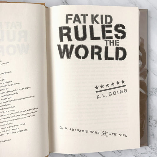 Fat Kid Rules the World by K.L. Going [FIRST EDITION • FIRST PRINTING] 2003 • Putnam