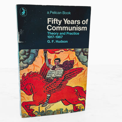 Fifty Years of Communism Theory and Practice (1917-1967) by G. F. Hudson [U.K. PAPERBACK] 1972 • Pelican