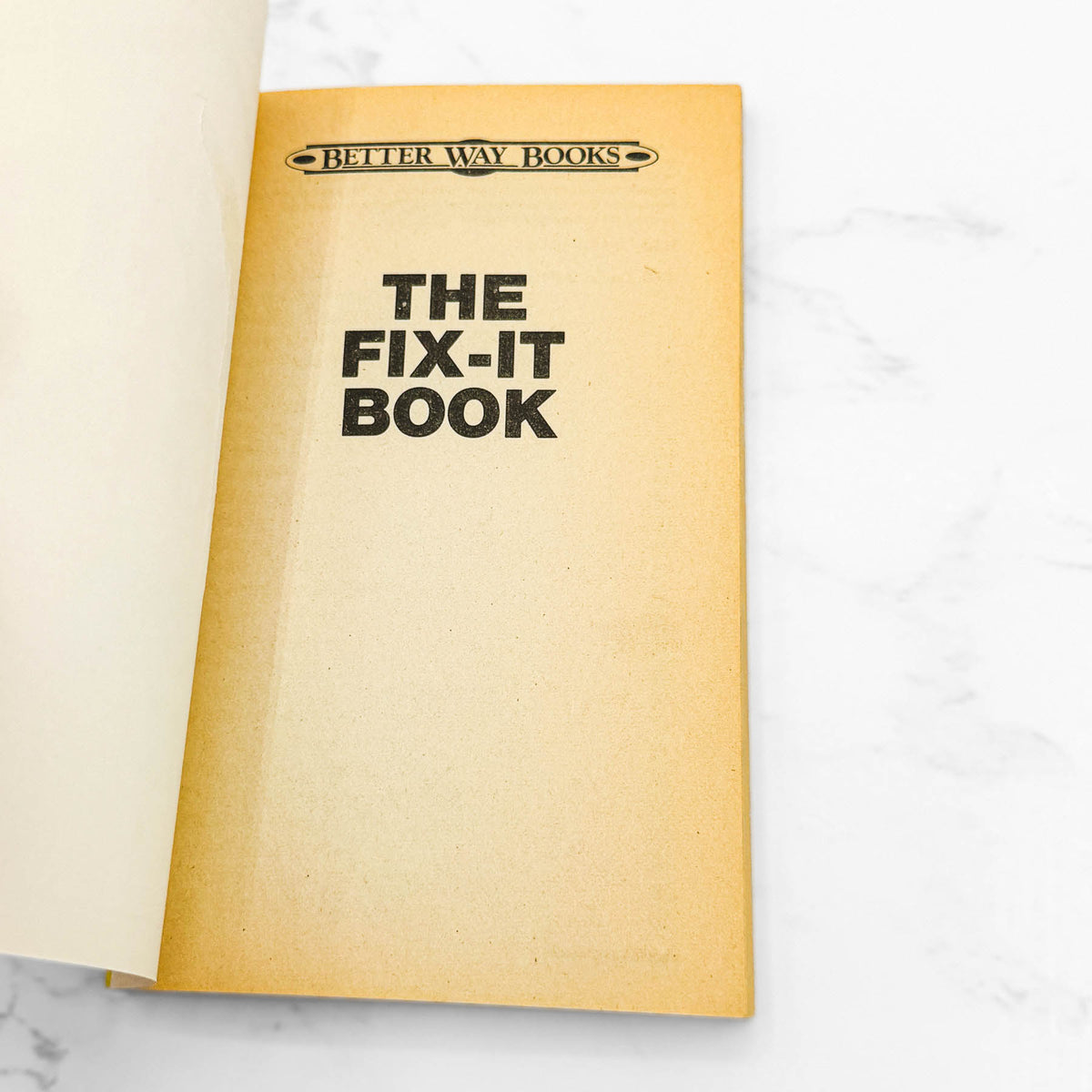 The Fix It Book by Better Way Books [FIRST EDITION PAPERBACK] 1985