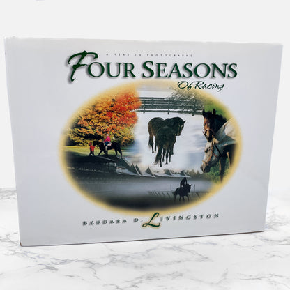 Four Seasons of Racing: A Year in Photographs by Barbara D. Livingston SIGNED! [FIRST EDITION] 1998