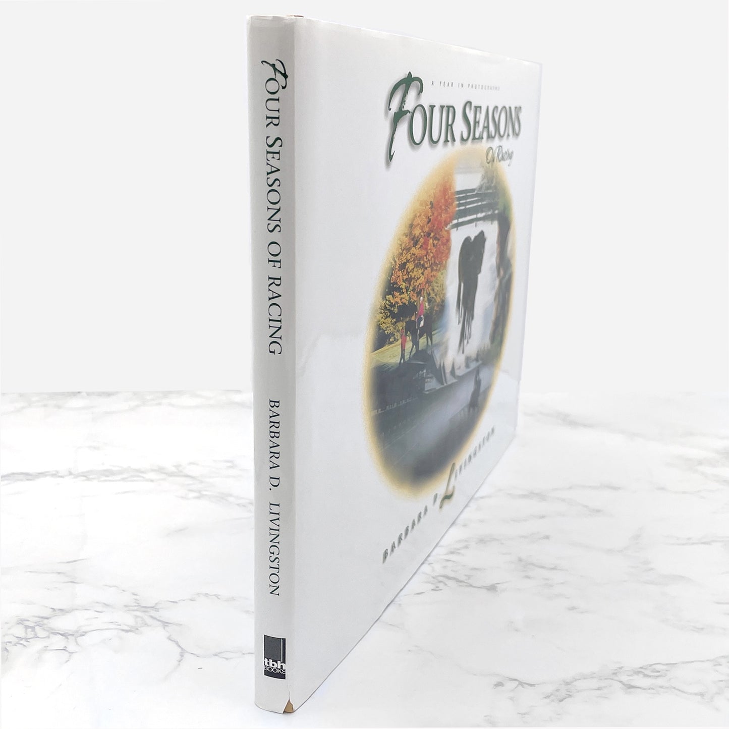 Four Seasons of Racing: A Year in Photographs by Barbara D. Livingston SIGNED! [FIRST EDITION] 1998