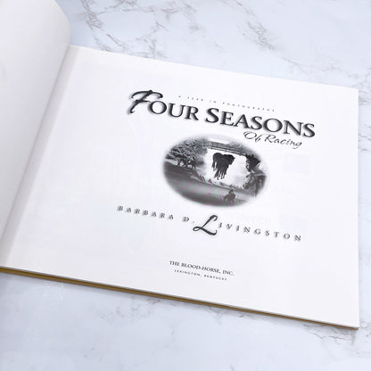 Four Seasons of Racing: A Year in Photographs by Barbara D. Livingston SIGNED! [FIRST EDITION] 1998