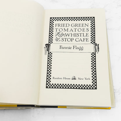 Fried Green Tomatoes at the Whistle Stop Cafe by Fannie Flagg [FIRST EDITION] 1987 • Random House