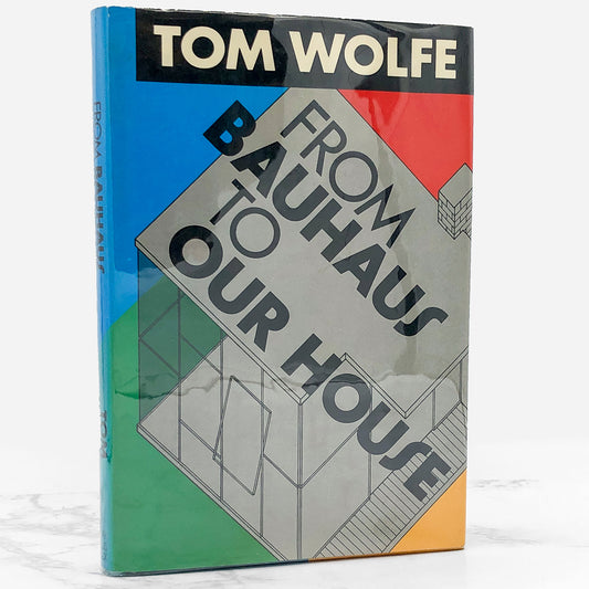 From Bauhaus to Our House by Tom Wolfe [FIRST EDITION] 1981 • FSG