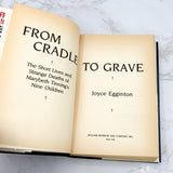 From Cradle to Grave by Joyce Egginton [BCE HARDCOVER] 1989 • William Morrow