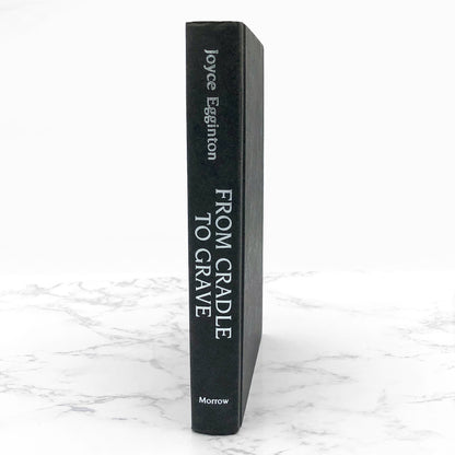 From Cradle to Grave by Joyce Egginton [BCE HARDCOVER] 1989 • William Morrow