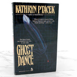 Ghost Dance by Kathryn Ptacek [FIRST EDITION PAPERBACK] 1990 • TOR Horror