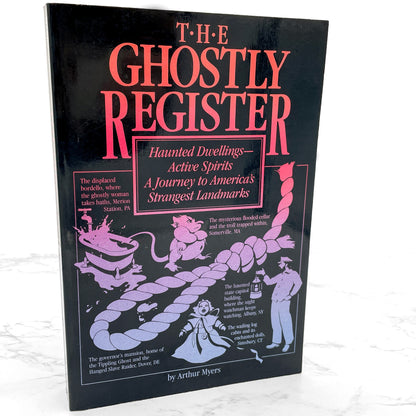 The Ghostly Register: Haunted Dwellings, Active Spirits: A Journey to America's Strangest Landmarks by Arthur Myers [FIRST PAPERBACK EDITION] 1986