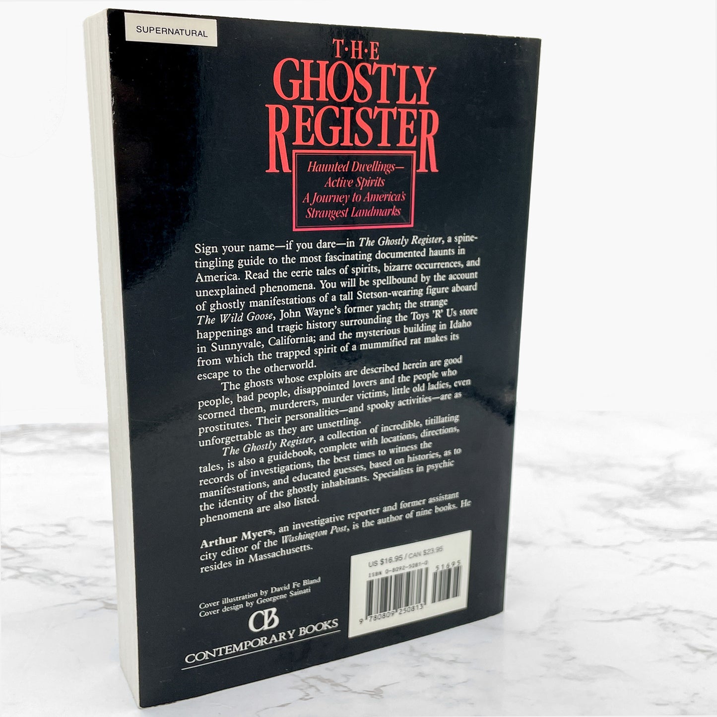 The Ghostly Register: Haunted Dwellings, Active Spirits: A Journey to America's Strangest Landmarks by Arthur Myers [FIRST PAPERBACK EDITION] 1986