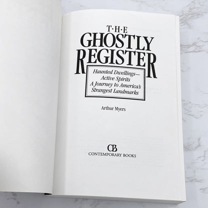 The Ghostly Register: Haunted Dwellings, Active Spirits: A Journey to America's Strangest Landmarks by Arthur Myers [FIRST PAPERBACK EDITION] 1986