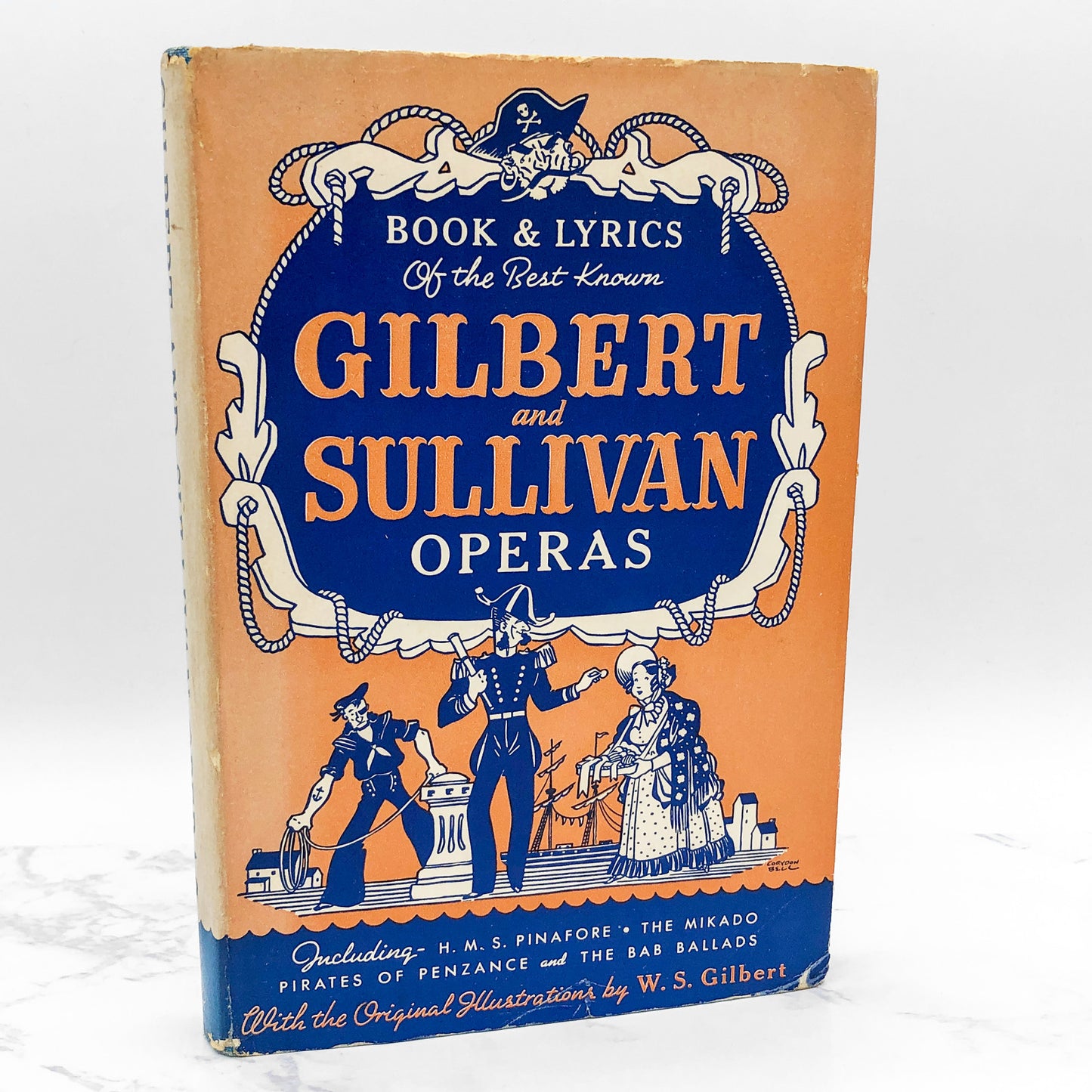Book & Lyrics of the Best Known Gilbert & Sullivan Operas by W.S. Gilbert [ILLUSTRATED HARDCOVER] 1932 • World Publishing