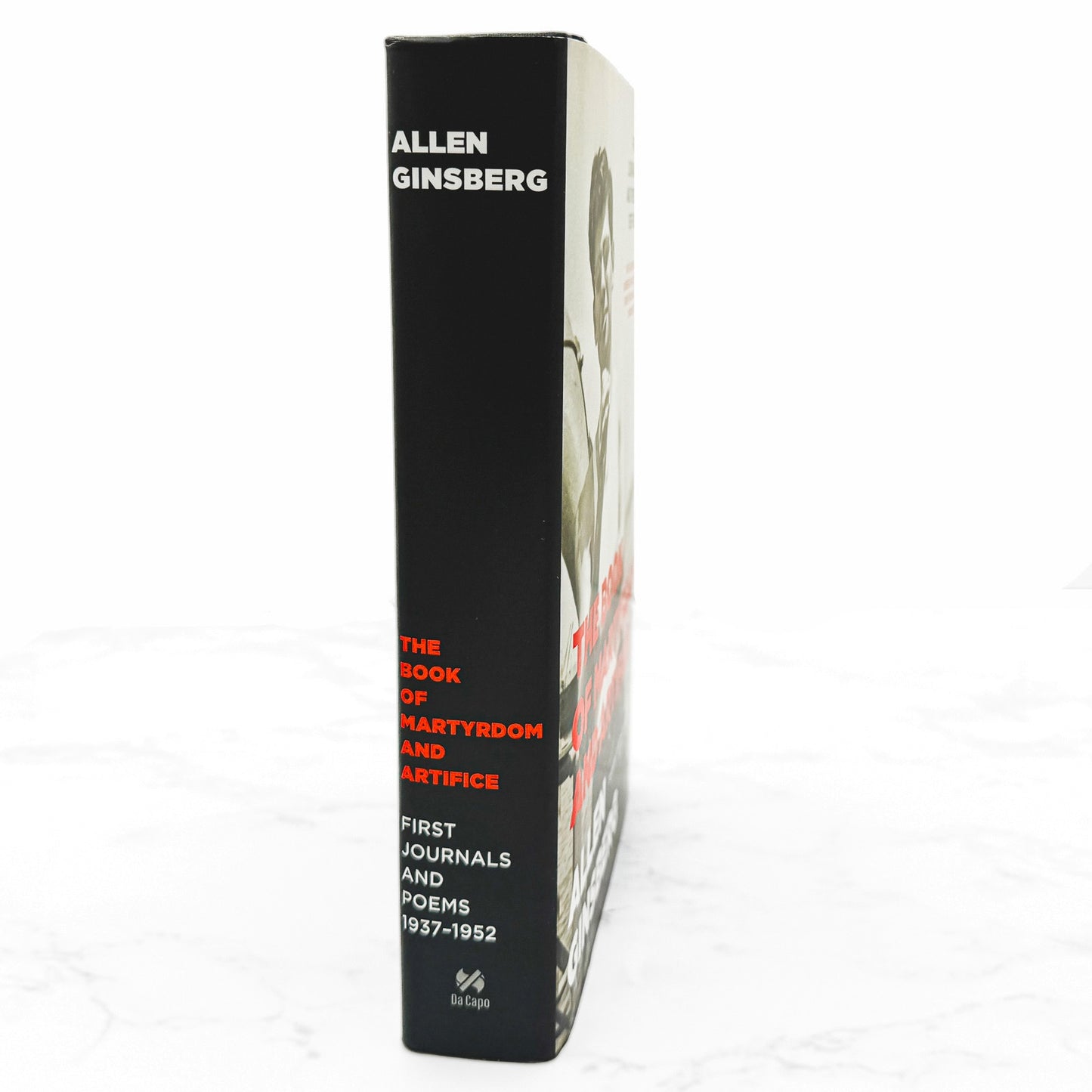 The Book of Martyrdom and Artifice: First Journals & Poems by Allen Ginsberg [FIRST EDITION • FIRST PRINTING] 2006 • Da Capo