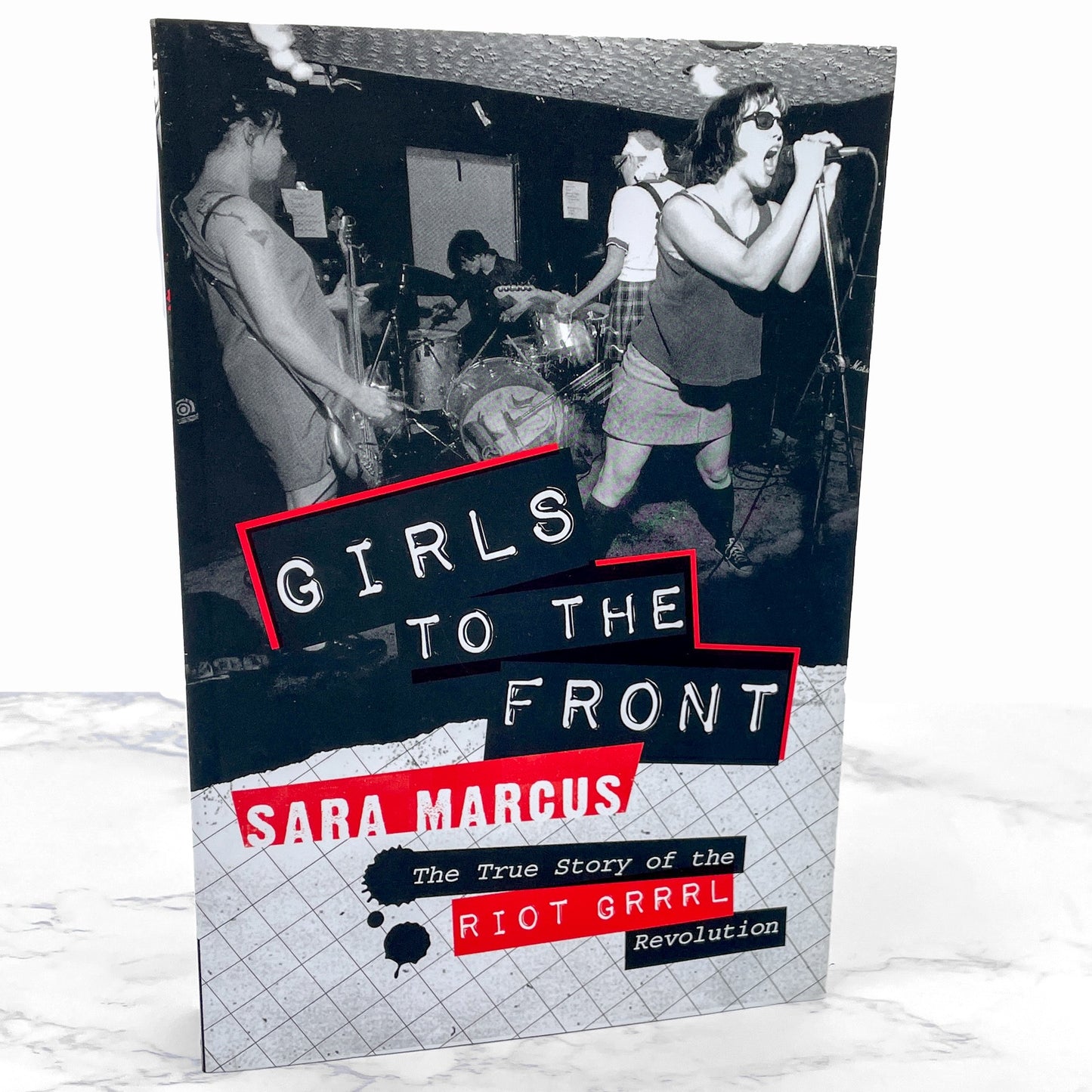 Girls to the Front: The True Story of the Riot Grrrl Revolution by Sara Marcus [FIRST EDITION • FIRST PRINTING] 2010 • Harper