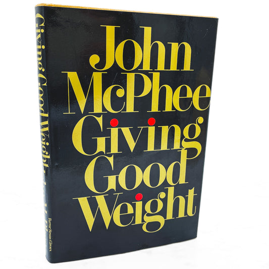 Giving Good Weight by John McPhee [FIRST EDITION] 1979 • FSG