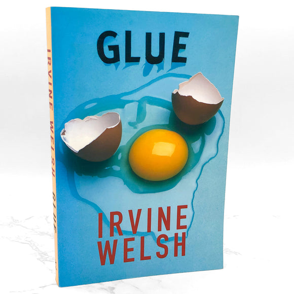 Glue by Irvine Welsh [U.S. FIRST EDITION] 2001 • W.W. Norton