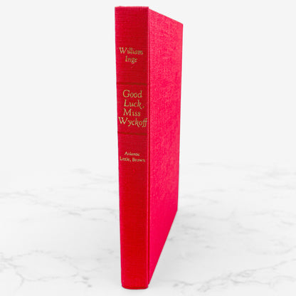 Good Luck, Miss Wyckoff by William Inge [FIRST EDITION] 1970 • Atlantic Monthly Press