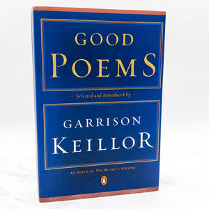 Good Poems selected & introduced by Garrison Keillor [DELUXE TRADE PAPERBACK] 2002