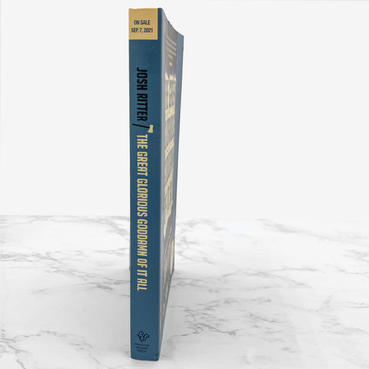 The Great Glorious Goddamn of It All by Josh Ritter [UNCORRECTED PROOF] 2021 • Hanover Square Press