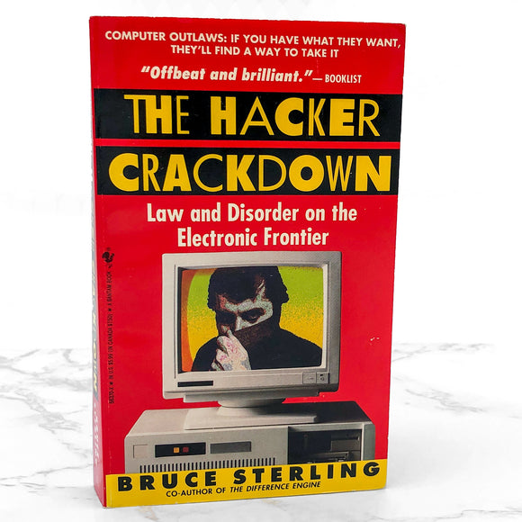 The Hacker Crackdown: Law & Disorder on the Electronic Frontier by Bruce Sterling [FIRST PAPERBACK EDITION] 1992 • Bantam 