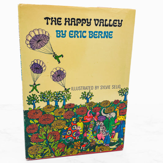 The Happy Valley by Eric Berne & Sylvie Selig [FIRST EDITION • FIRST PRINTING] 1968 • Grove Press