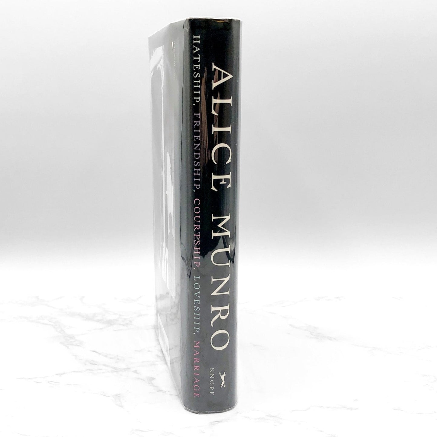 Hateship, Friendship, Courtship, Loveship, Marriage: Stories by Alice Munro [FIRST EDITION • FIRST PRINTING] 2001