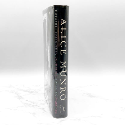 Hateship, Friendship, Courtship, Loveship, Marriage: Stories by Alice Munro [FIRST EDITION • FIRST PRINTING] 2001
