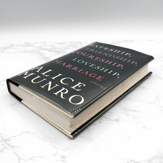 Hateship, Friendship, Courtship, Loveship, Marriage: Stories by Alice Munro [FIRST EDITION • FIRST PRINTING] 2001