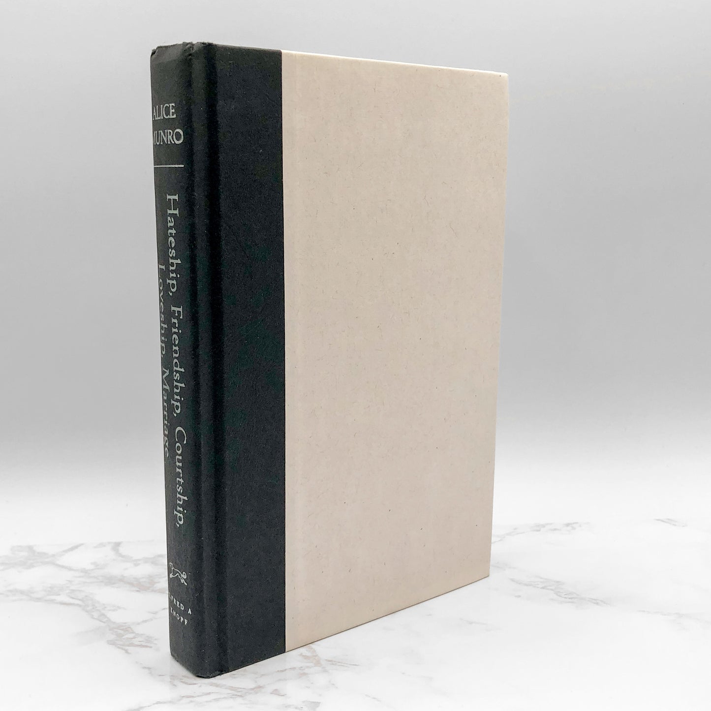 Hateship, Friendship, Courtship, Loveship, Marriage: Stories by Alice Munro [FIRST EDITION • FIRST PRINTING] 2001