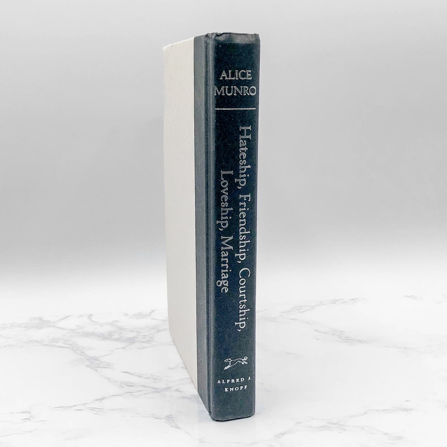 Hateship, Friendship, Courtship, Loveship, Marriage: Stories by Alice Munro [FIRST EDITION • FIRST PRINTING] 2001