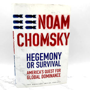Hegemony or Survival: America's Quest for Global Dominance by Noam Chomsky [FIRST EDITION • FIRST PRINTING] 2003