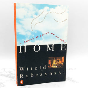 Home : A Short History of an Idea by Witold Rybczynski [TRADE PAPERBACK] 1987 • Penguin