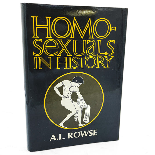 Homosexuals in History by A.L. Rowse [HARDCOVER RE-ISSUE] 1983 • Dorset Press