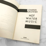 Hot Water Music by Charles Bukowski [TRADE PAPERBACK RE-ISSUE] 2002 • Ecco