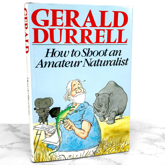 How to Shoot an Amateur Naturalist by Gerald Durrell [FIRST EDITION] 1985 • Little Brown