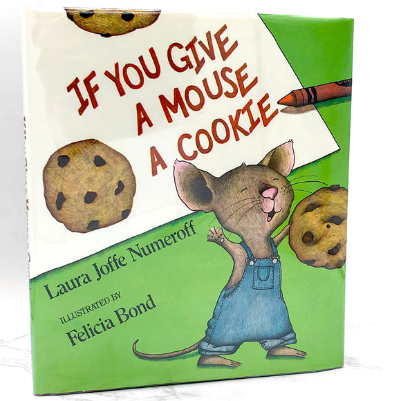 If You Give a Mouse a Cookie by Laura Joffe Numeroff & Felicia Bond [FIRST EDITION] 1985 • Harper & Row
