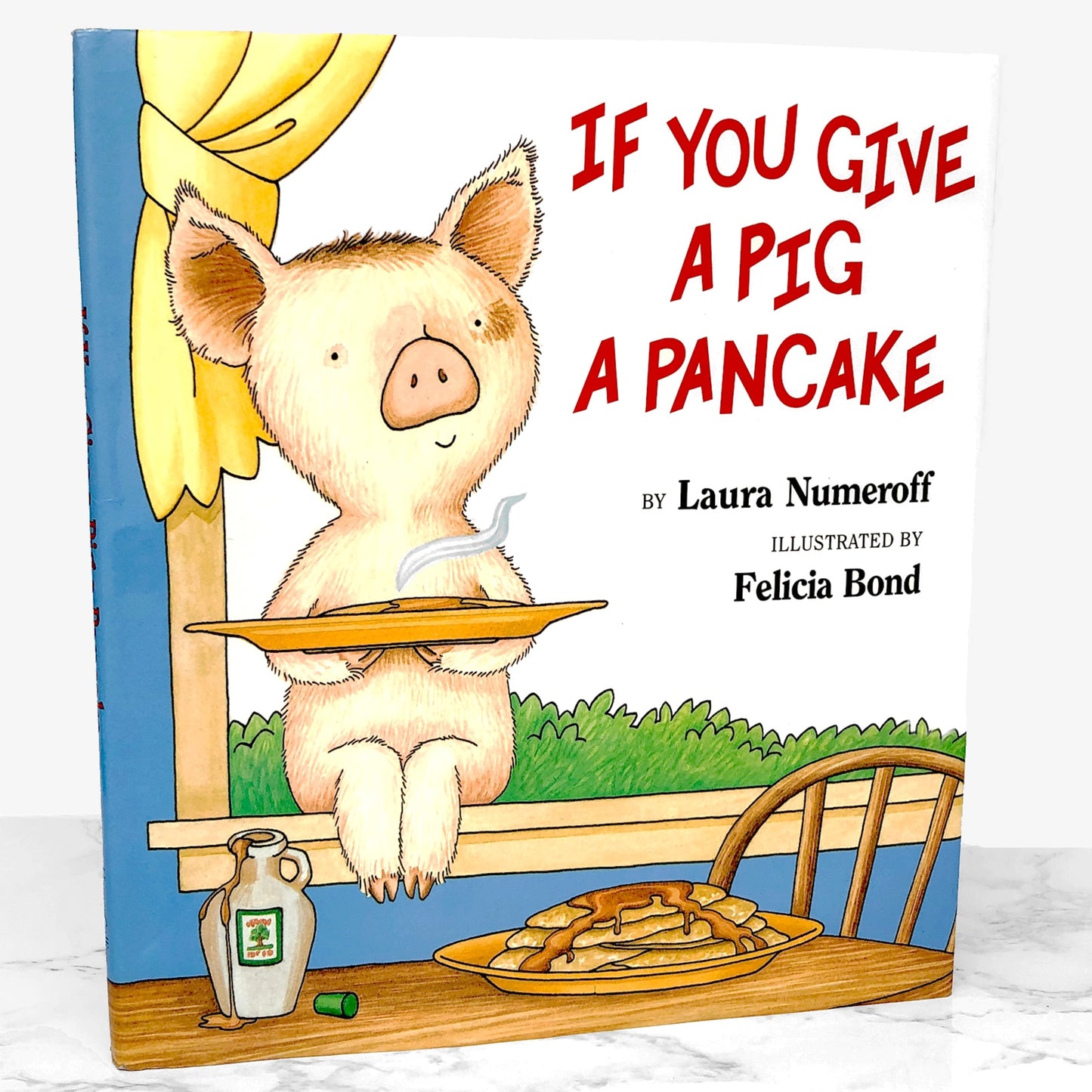 If You Give a Pig a Pancake by Laura Joffe Numeroff & Felicia Bond [FIRST EDITION] 1998 • Harper Collins