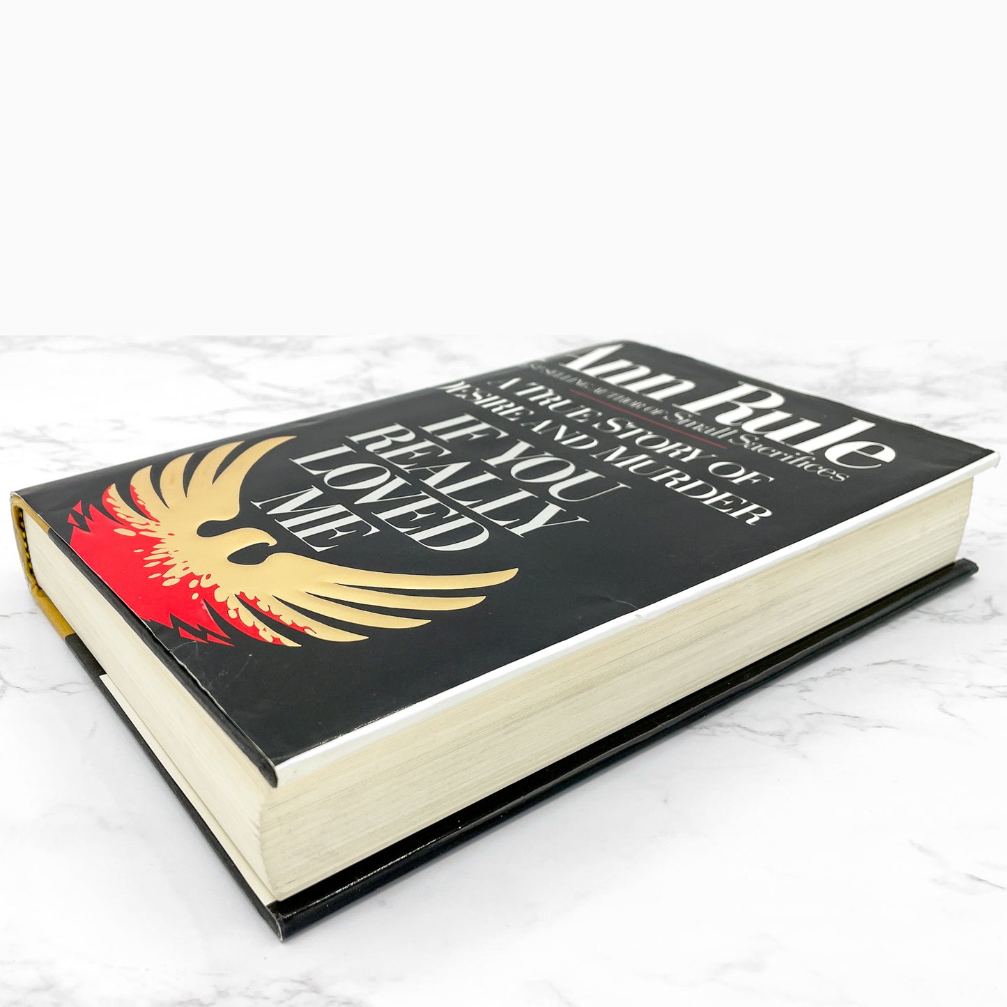 If You Really Loved Me: A True Story of Desire & Murder by Ann Rule [FIRST EDITION • FIRST PRINTING] 1991 • Simon & Schuster