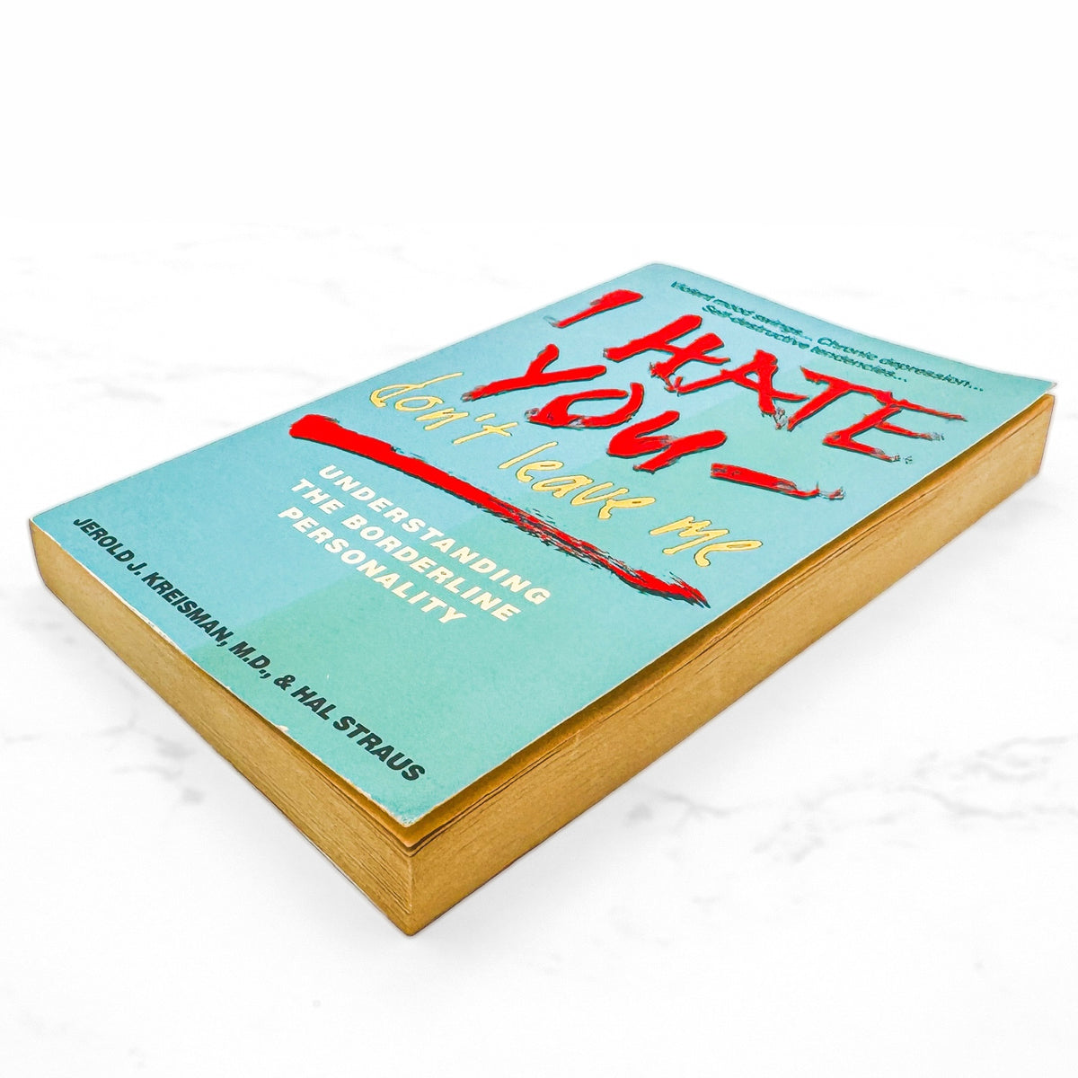I Hate You— Don't Leave Me: Understanding the Borderline Personality by Jerold J. Kreisman & Hal Straus [1991 PAPERBACK]